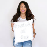 Lipstick All Day Throw Pillow